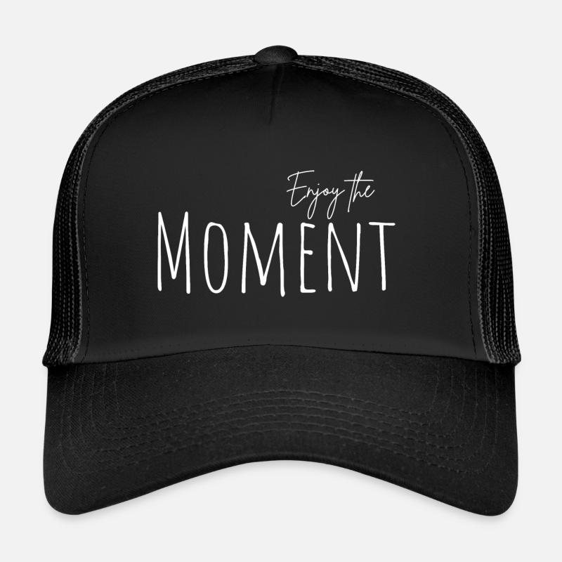 Profitez du moment présent Casquette trucker 