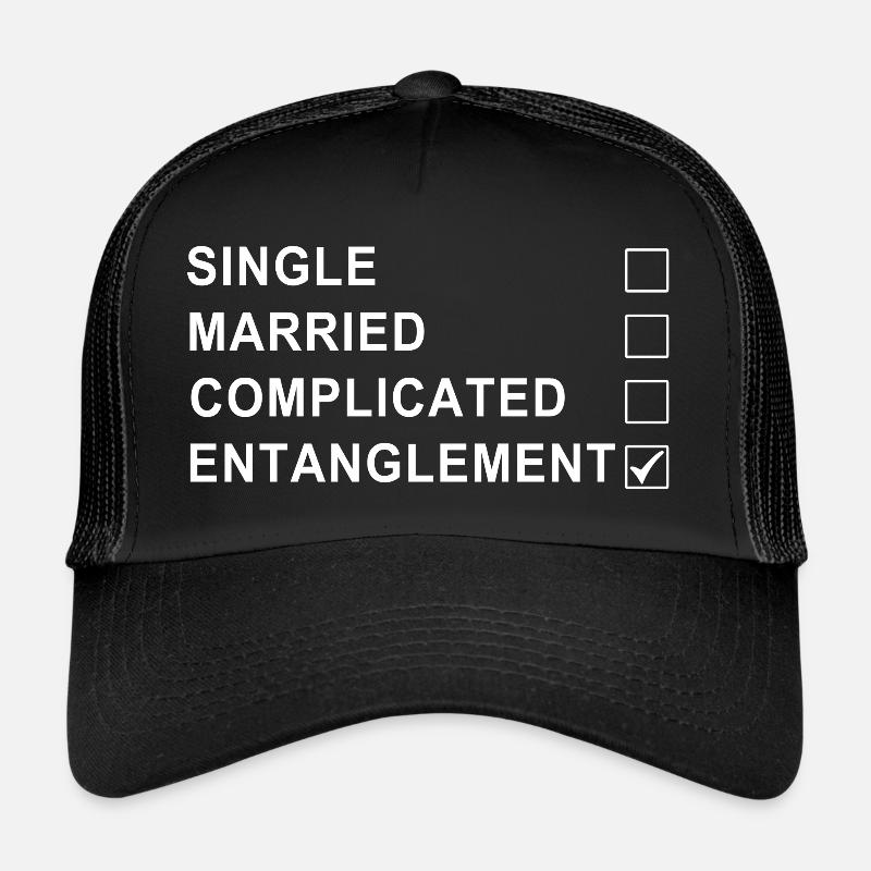 RELATIONSHIP STATMENT single married complicated Trucker Cap