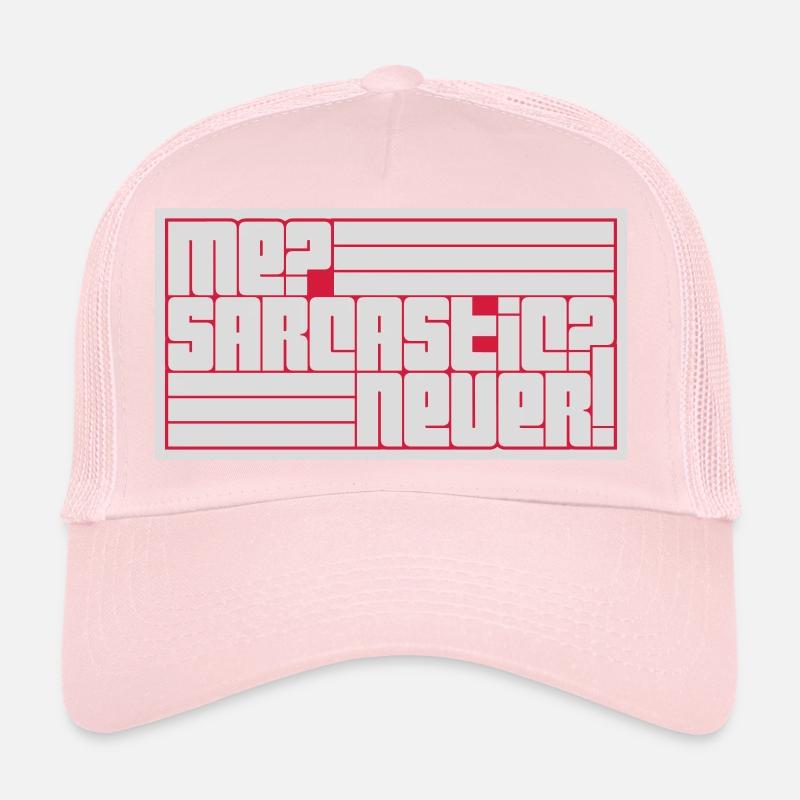 me sarcastic never Zitat Trucker Cap