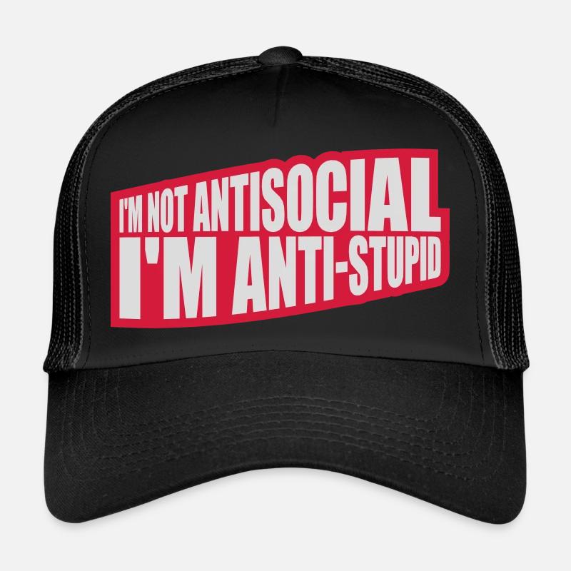 not antisocial anti stupid Trucker Cap