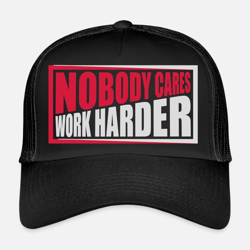 Personne ne s’en soucie de travailler plus dur Casquette trucker 