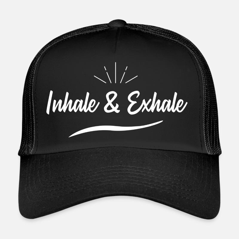 Inhale & Exhale Spruch - Trucker Cap - Schwarz/Schwarz