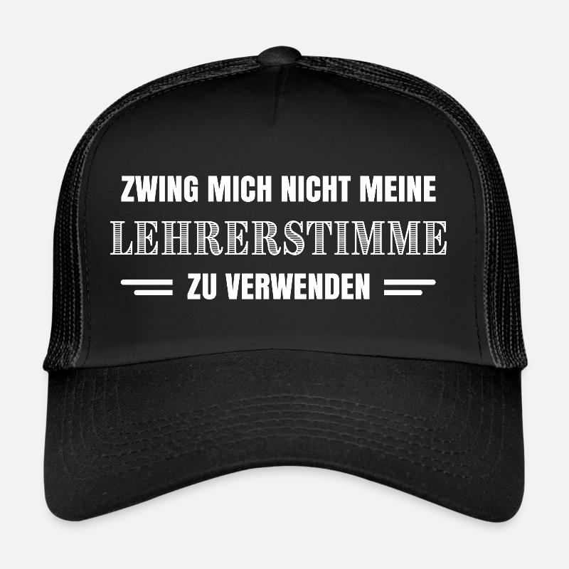 Lehrerstimme Lehrer Lehrerin Erziehersprüche - Trucker Cap - Schwarz/Schwarz