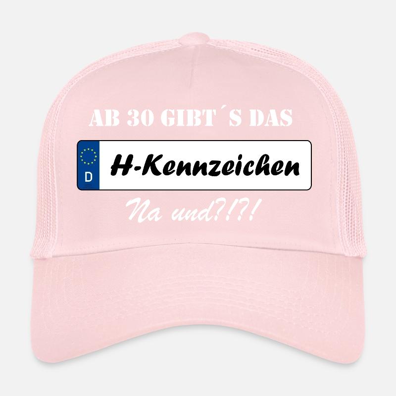Ab 30 gibts das H Kennzeichen Trucker Cap