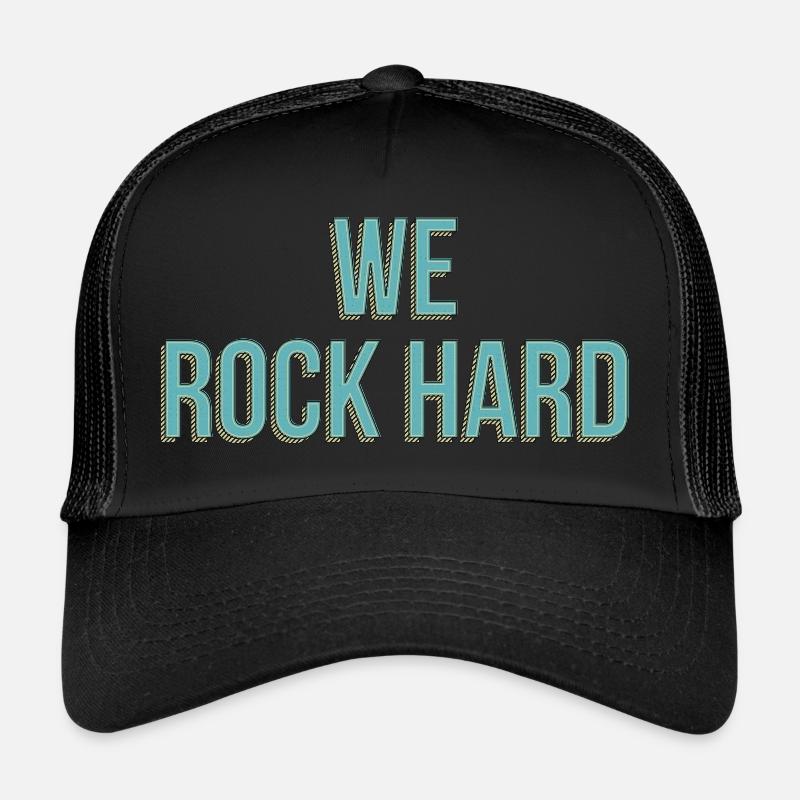 We Rock Hard, motivation, force Casquette trucker 