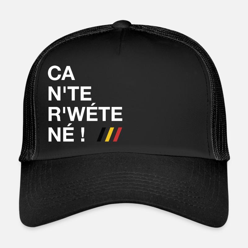 Ca n'te r'wéte né ! - Ca ne te regarde pas ! Casquette trucker 