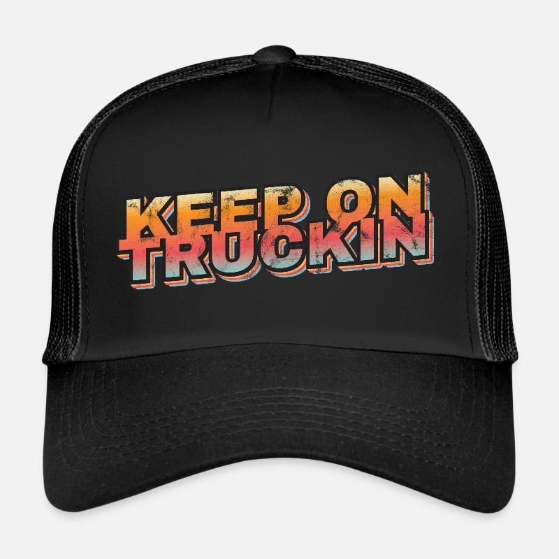 Keep on Truckin Trucker Saying Trucker Cap