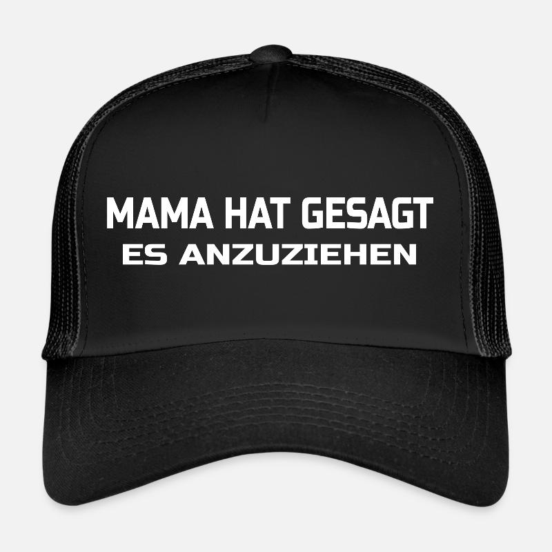 Mama hat gesagt - Chic & Gemütlich: Mamas Modetipp - Trucker Cap - Schwarz/Schwarz