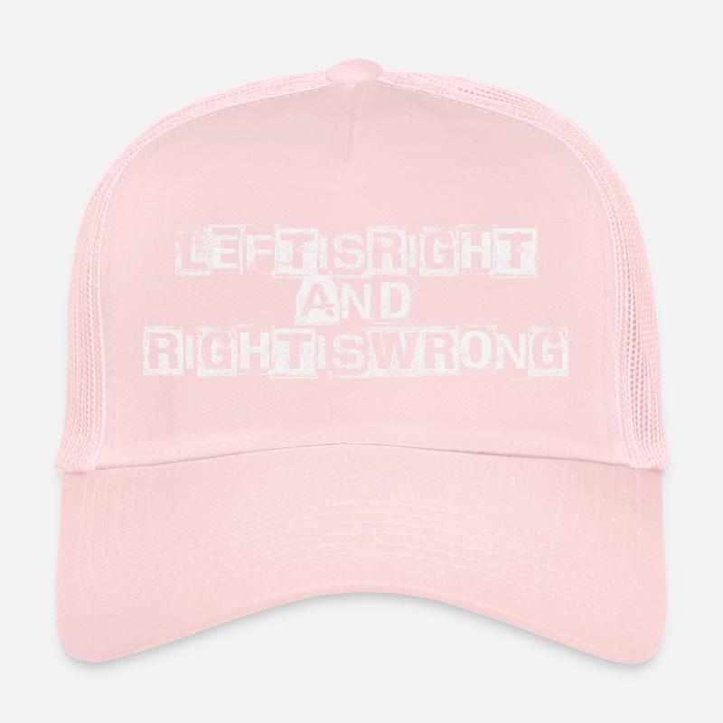 Left is right Trucker Cap