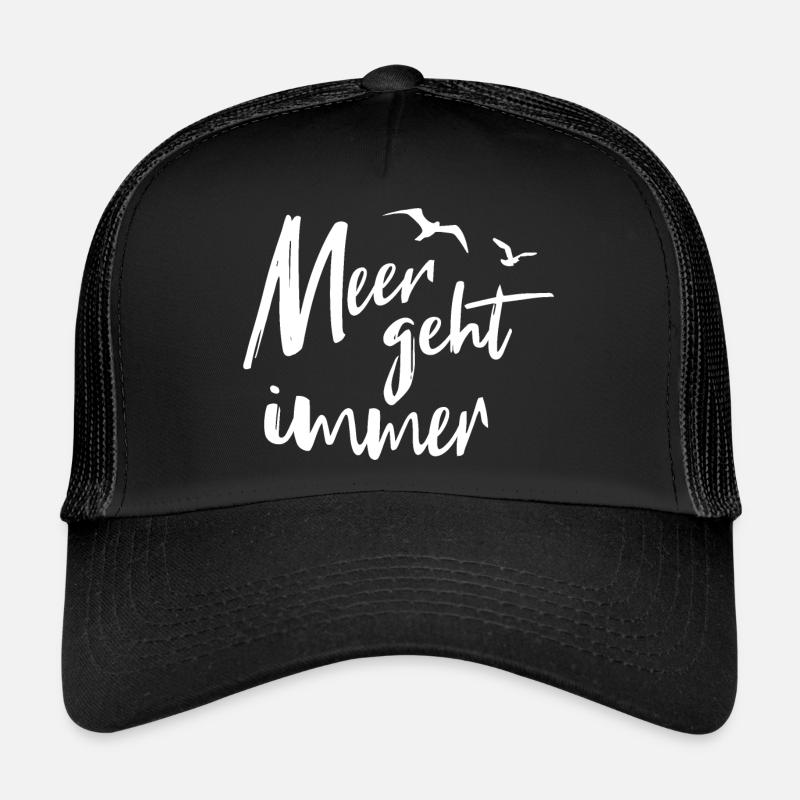 Meer geht immer ! Küste Seefahrt Trucker Cap