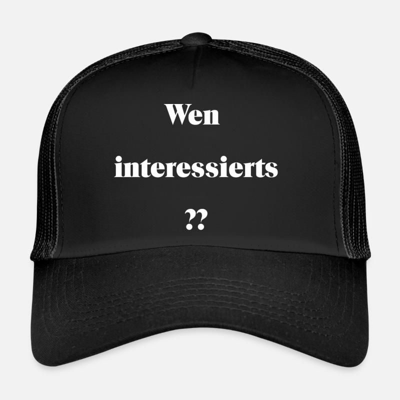 Wen interessierts - Trucker Cap - Schwarz/Schwarz