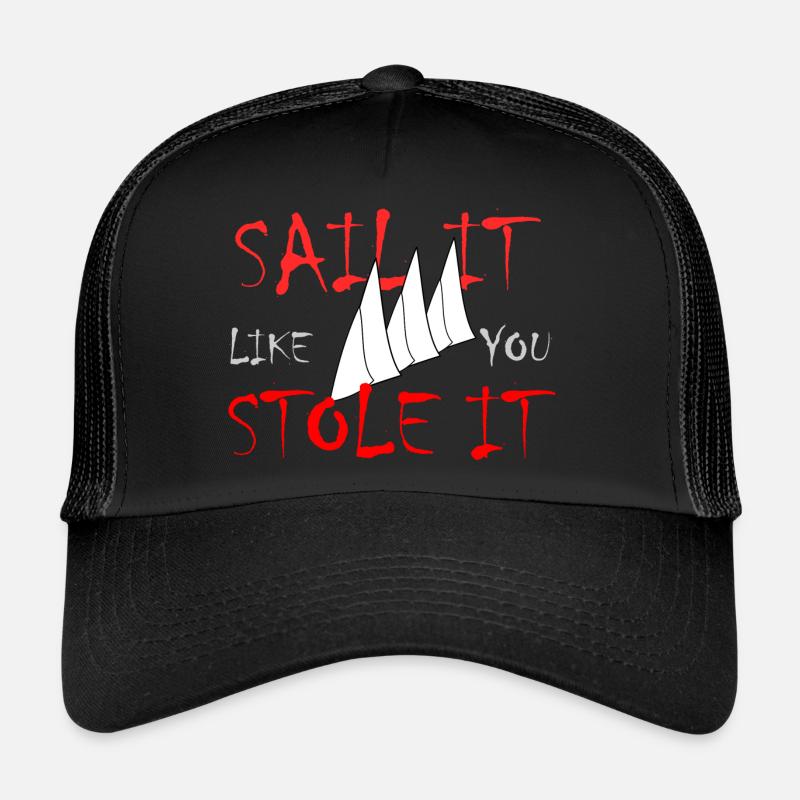Sail it like you Stole It - Trucker Cap - black/black