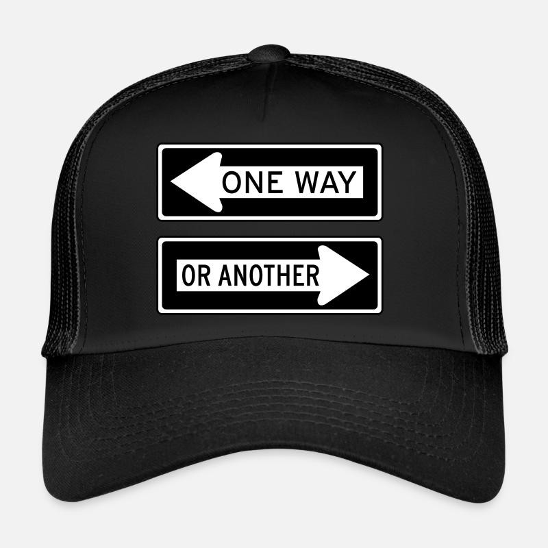ONE WAY OR ANOTHER À sens unique en direction de l’option Casquette trucker 