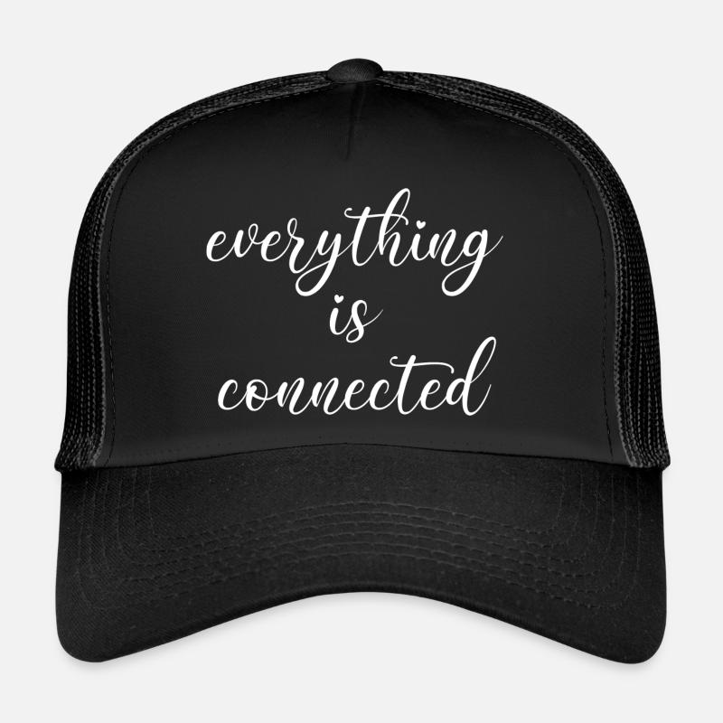 everything is connected love connection relationship Trucker Cap