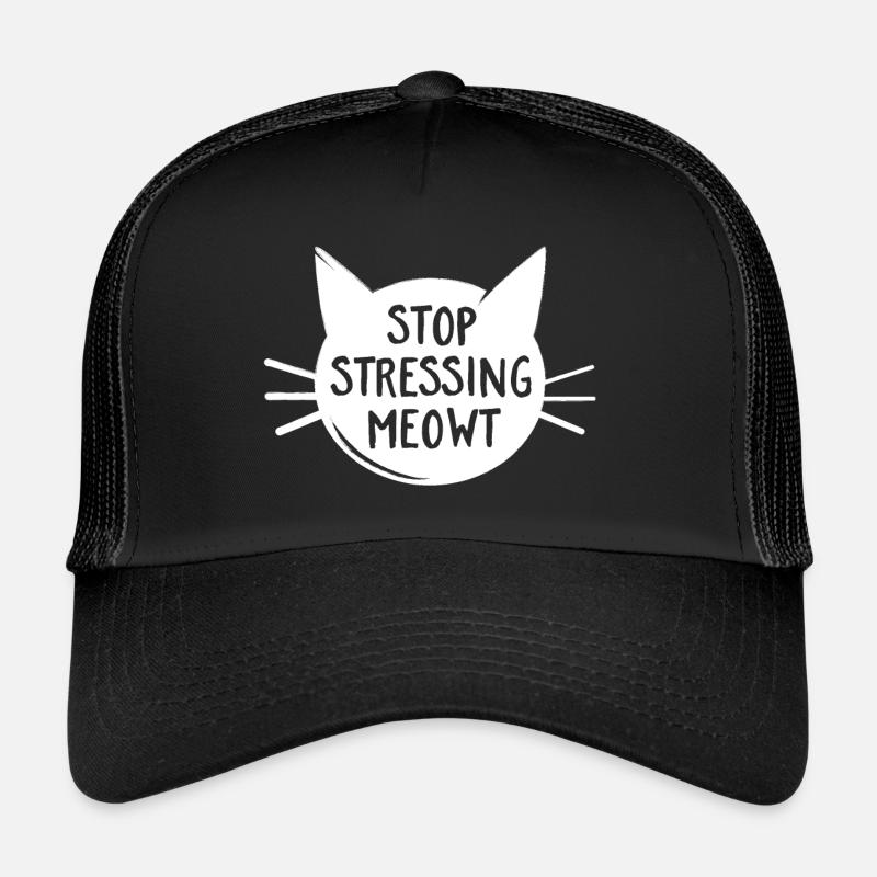 Arrêtez de stresser Meowt - Chat Casquette trucker 