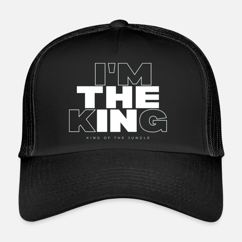 I Am the King Trucker Cap