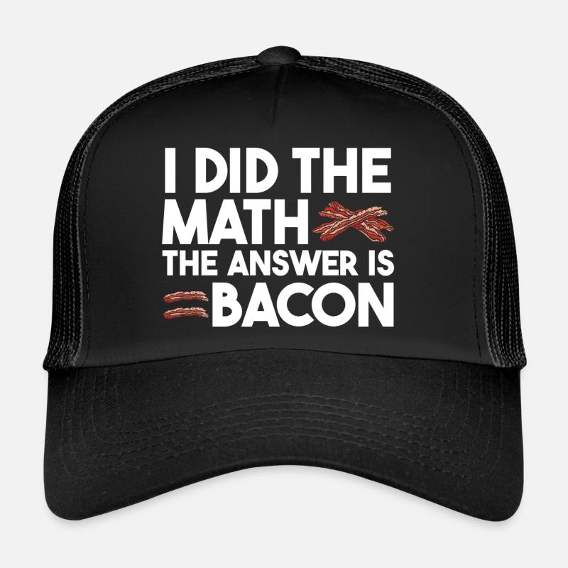 I have the math The answer is bacon - Trucker Cap - black/black