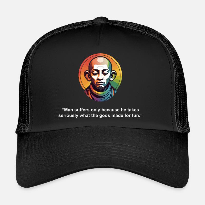 L’homme ne souffre que parce que | Citation Zen Casquette trucker 