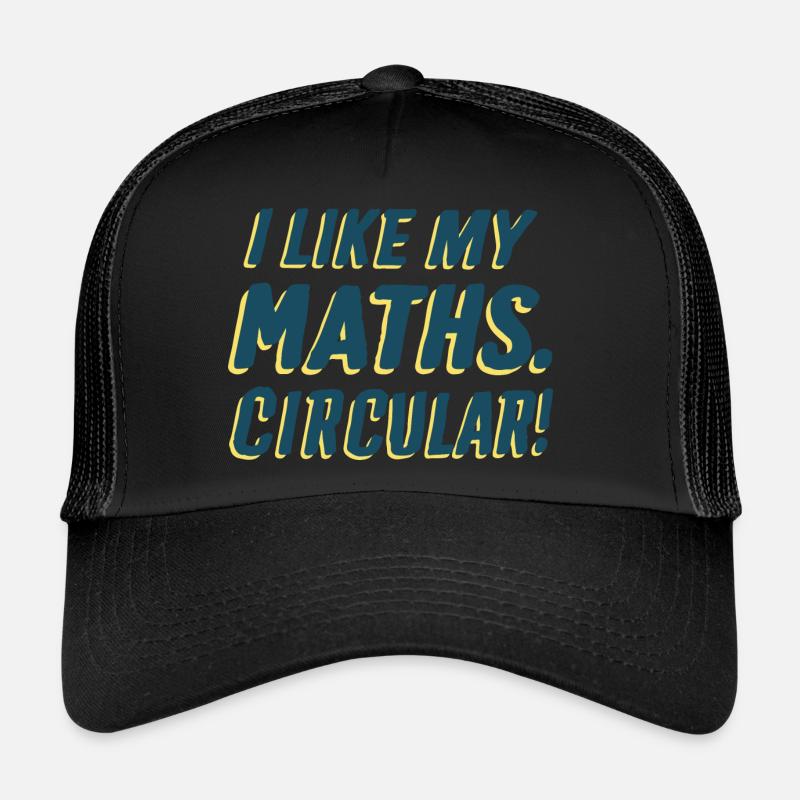 I LIKE MY MATHS. CIRCULAR! Trucker Cap