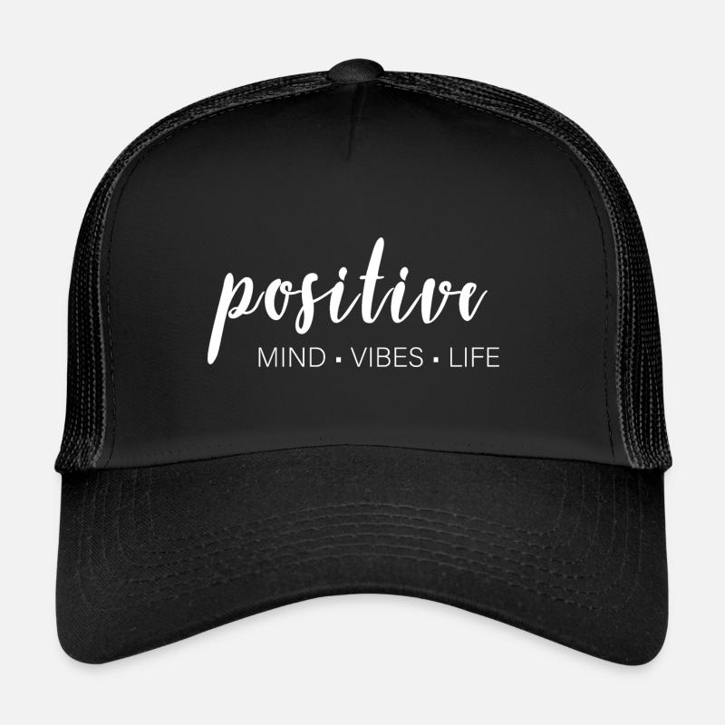 positive mind - vibes - life Trucker Cap