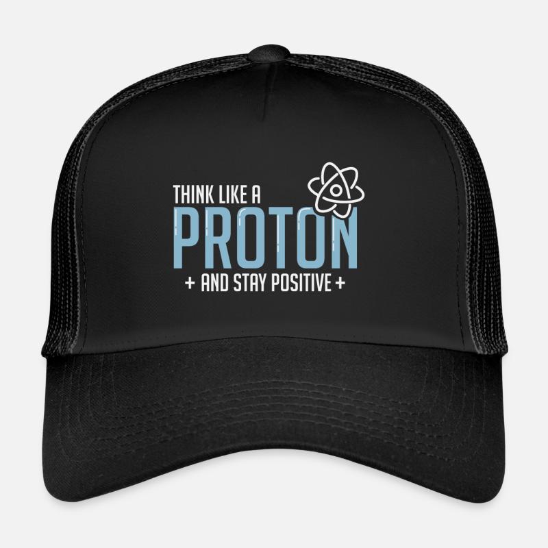 Spruch Wissenschaft Proton Denke positiv Geschenk - Trucker Cap - Schwarz/Schwarz