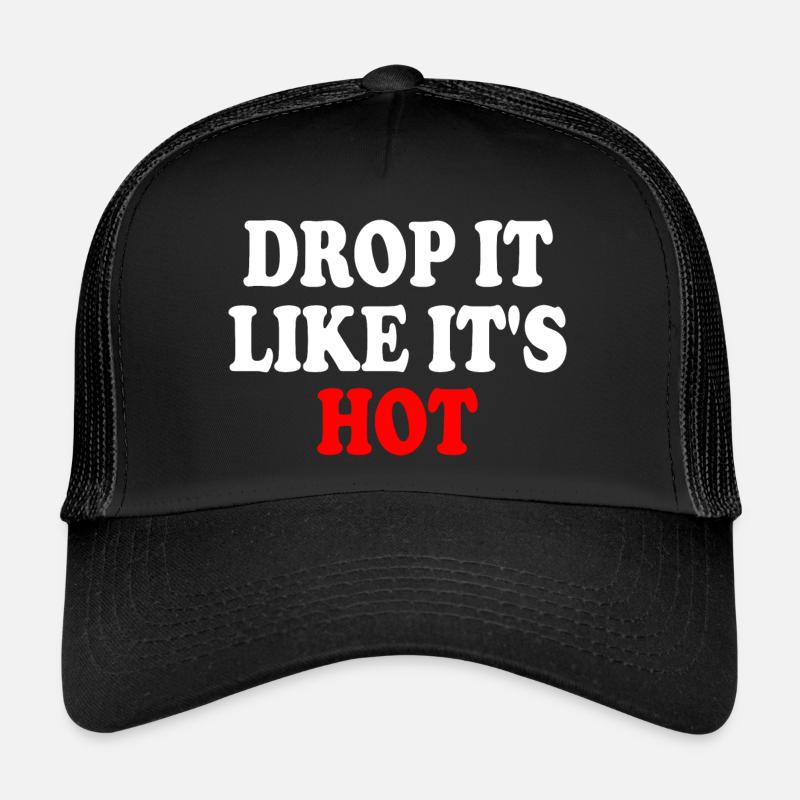 drop it like its hot Trucker Cap