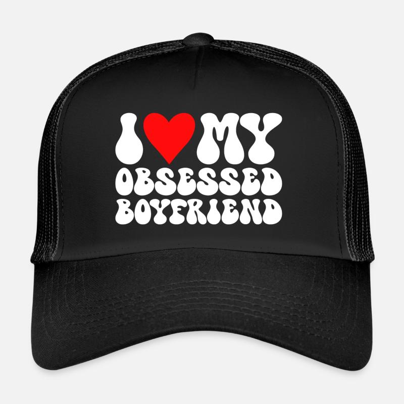 Adore Mon Copain J'aime Mon Petit Ami Obsédé Casquette trucker 