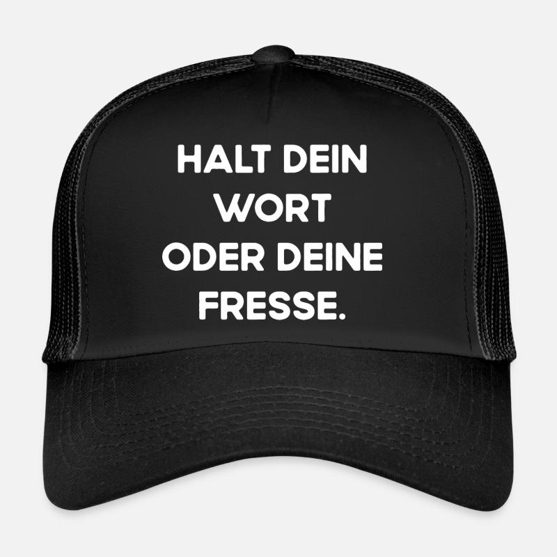 Halt Dein Wort oder Deine Fresse Mund Halten Fun Trucker Cap