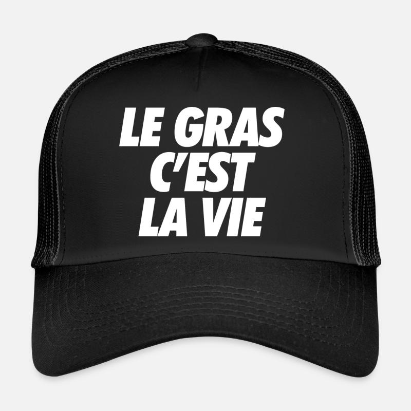 le gras c'est la vie Casquette trucker 