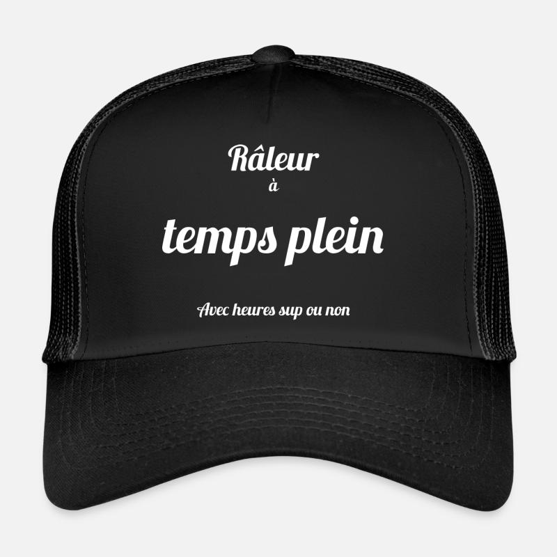 Râleur à temps plein avec heures sup ou non Casquette trucker 