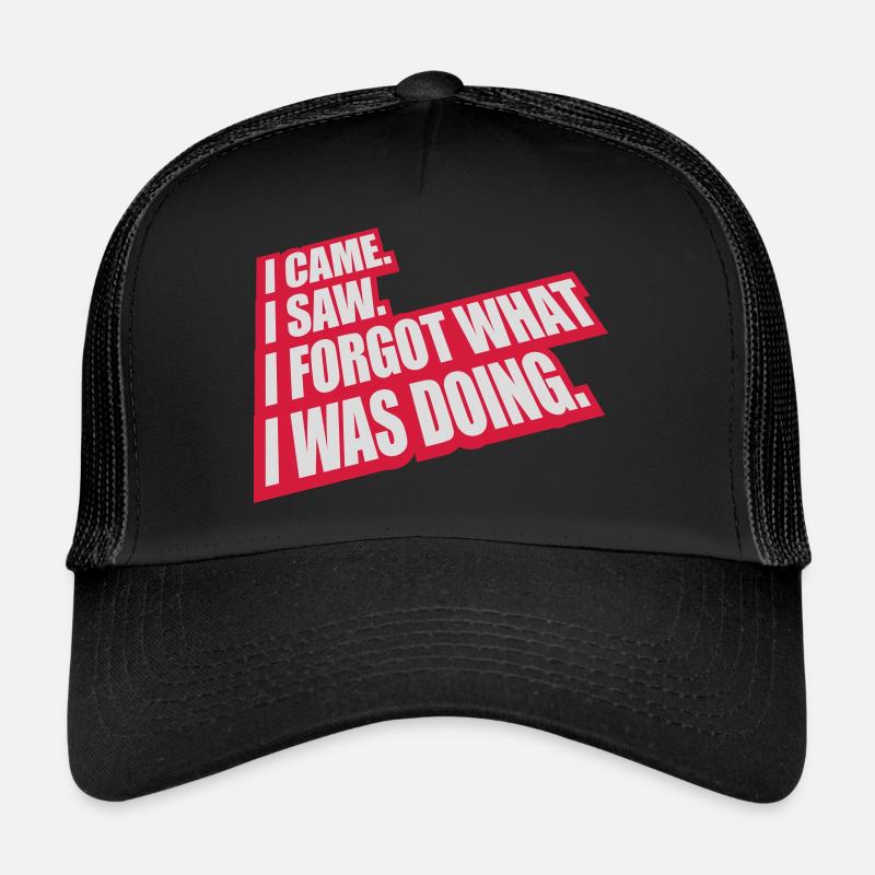 I came saw forget Trucker Cap