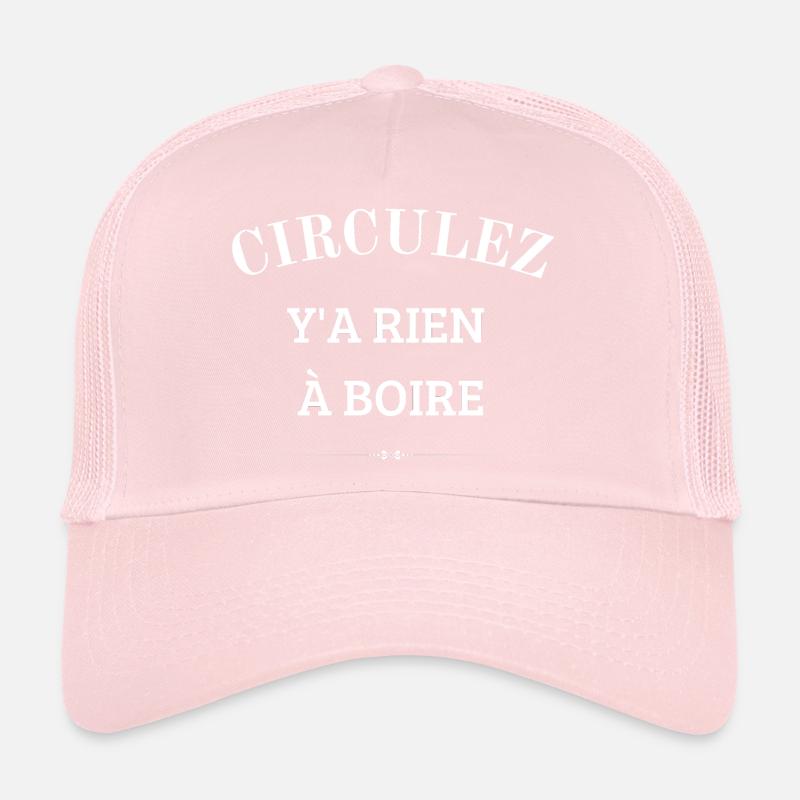 Circulez Y'a rien à boire Casquette trucker 