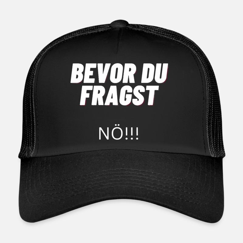 Bevor du Fragst "NEIN" Trucker Cap