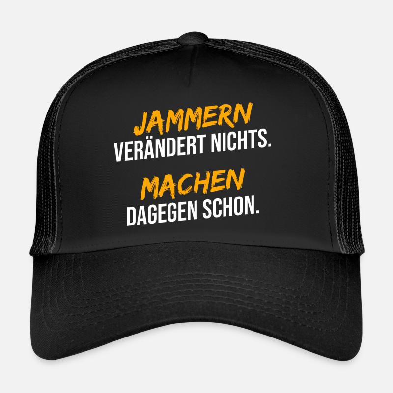 Jammern machen dagegen schon - Trucker Cap - Schwarz/Schwarz