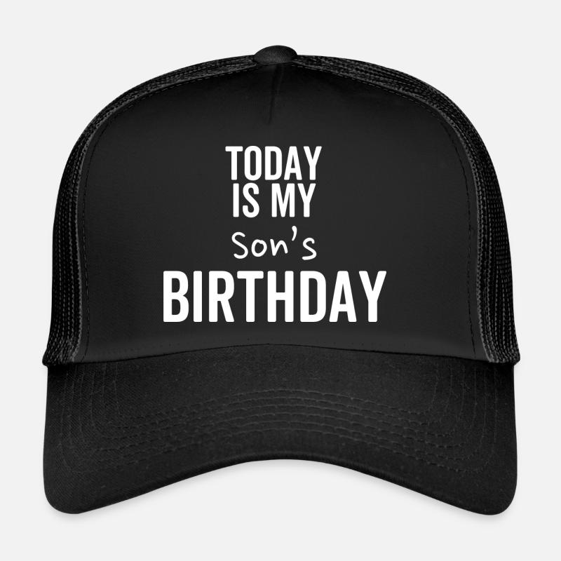 Aujourd’hui, c’est l’anniversaire de mon fils Casquette trucker 