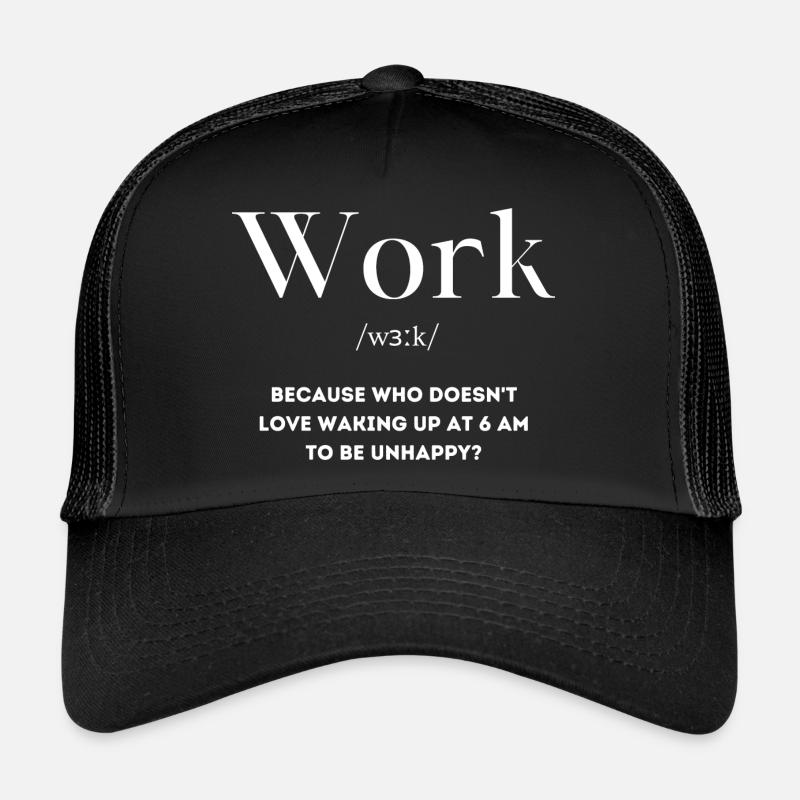 Arbeit unglücklich Spruch Englisch Trucker Cap