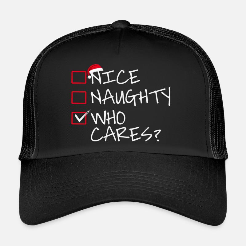 Nice naughty who cares? Trucker Cap