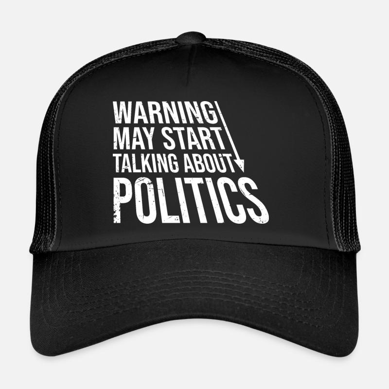 Funny Warning May Start Talking About Politics Trucker Cap