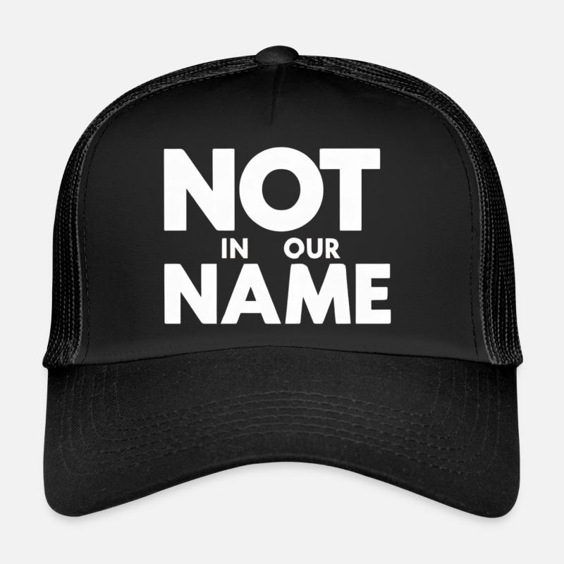 NOT IN OUR NAME Trucker Cap