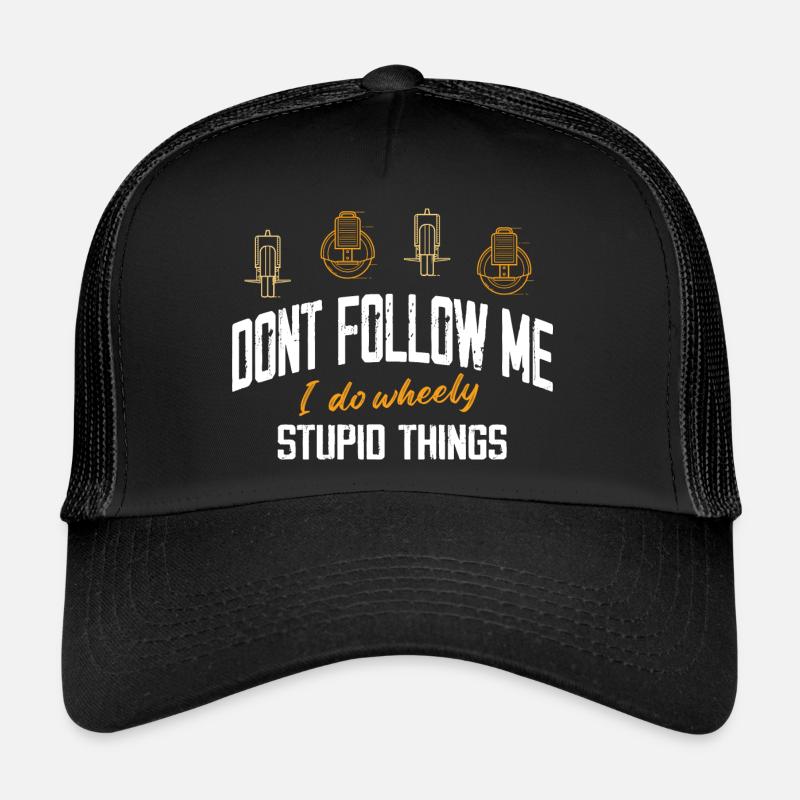 Ne me suis pas, je fais des choses stupides et stupides Casquette trucker 