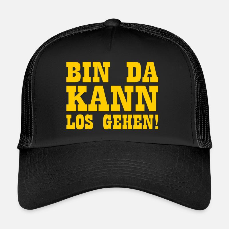 Bin da kann losgehen Trucker Cap