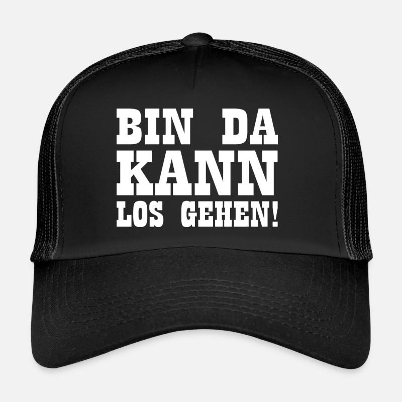 Bin da kann losgehen Trucker Cap