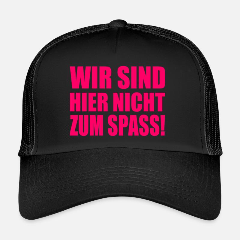 Wir sind hier nicht zum spass Trucker Cap