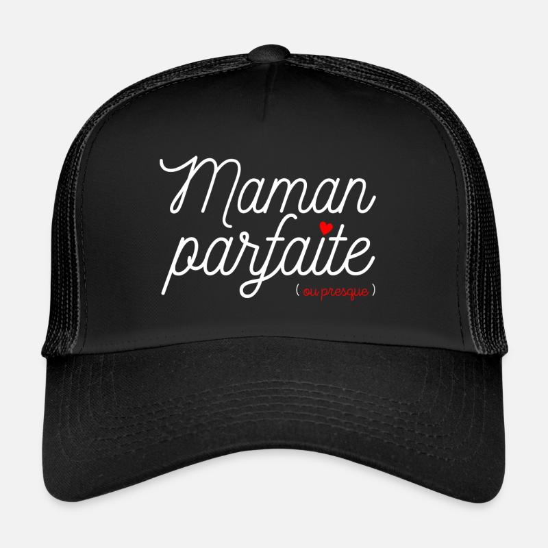 maman parfaite ou presque idée cadeau humour Casquette trucker 
