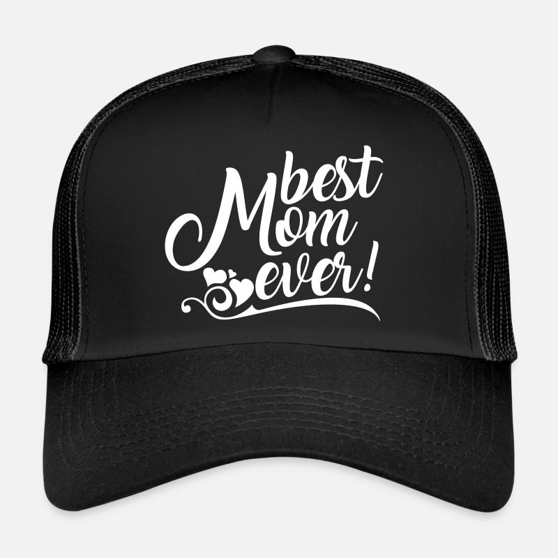 Best Mom ever! Trucker Cap