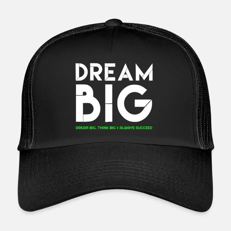 Dream Big, Dream Big citations, citations célèbres, citations Casquette trucker 