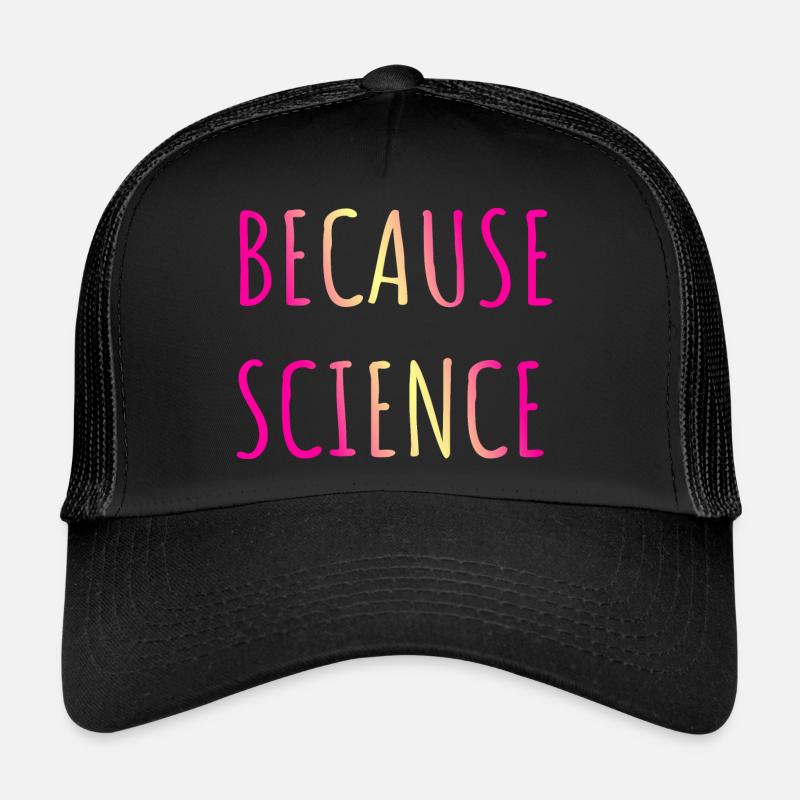 Parce que la science Casquette trucker 