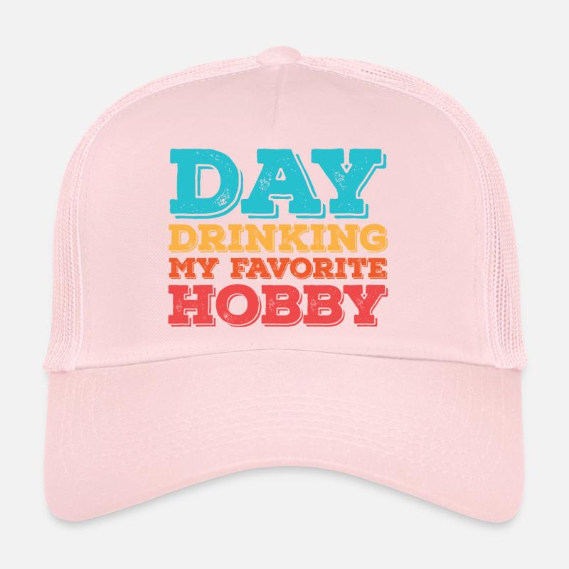 Tag trinken mein Lieblingshobby Trucker Cap