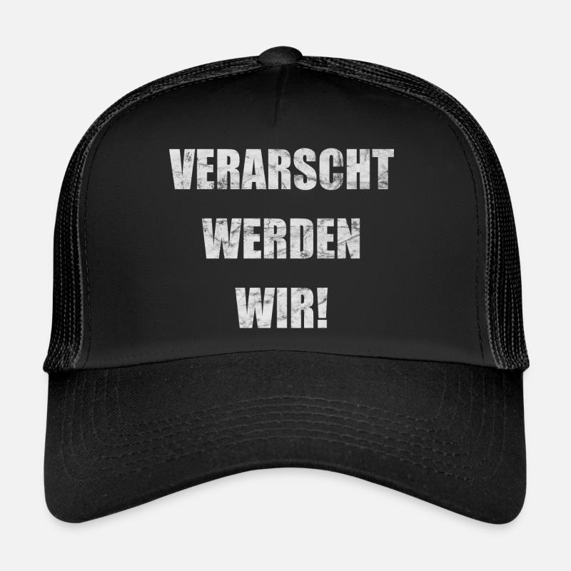 VERARSCHT WERDEN WIR Trucker Cap