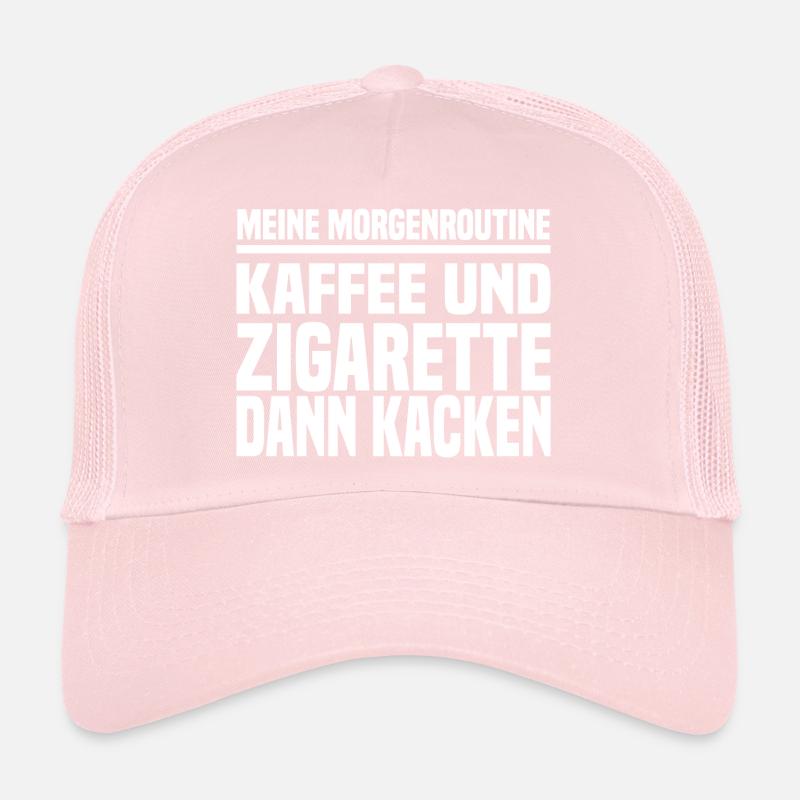 Kaffee Und Zigarette Dann Kacken - Lustiger Spruch Trucker Cap